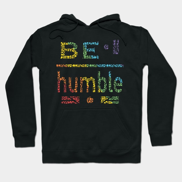 Be Humble Hoodie by Character Alley